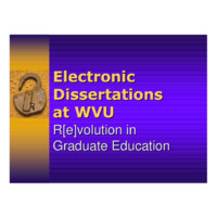 Electronic Dissertations at WVU: R[e]volution in Graduate Education