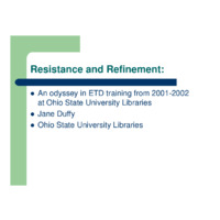 Resistance and Refinement: the evolution of Ohio State Unviersity Libraries Training Sessions for ETD Conversion