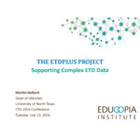 The ETDplus Project~The ETDplus Project: Supporting Complex ETD Data